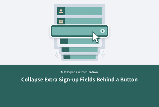 [MetaSync] Hide Extra Sign-up Form Fields Behind an Expand Button to Reduce Form Friction
