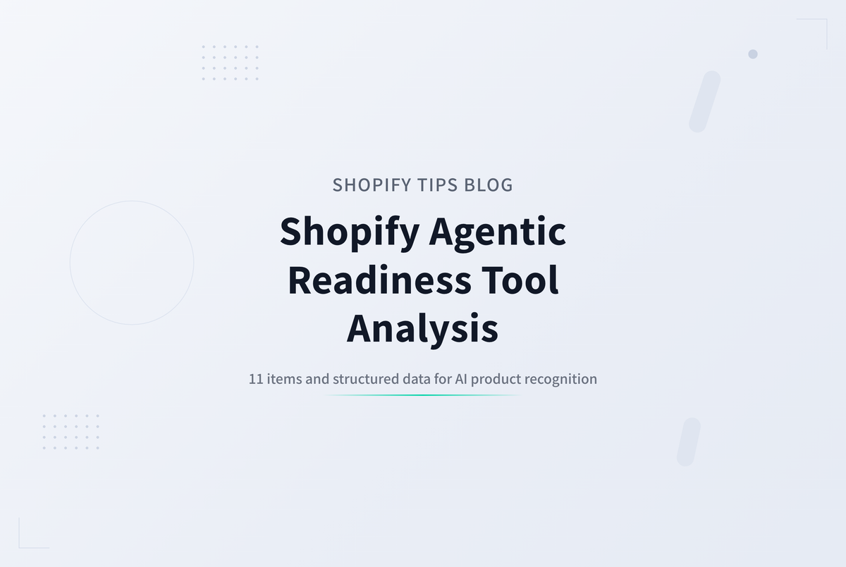AIエージェントは商品ページの何を見ているのか — Shopify Agentic Readinessから読み解く11項目