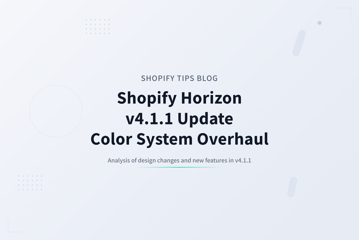 Shopify Horizon v4.1.1 アップデート解説 ― メジャーアップの目玉は「カラーシステムの刷新」
