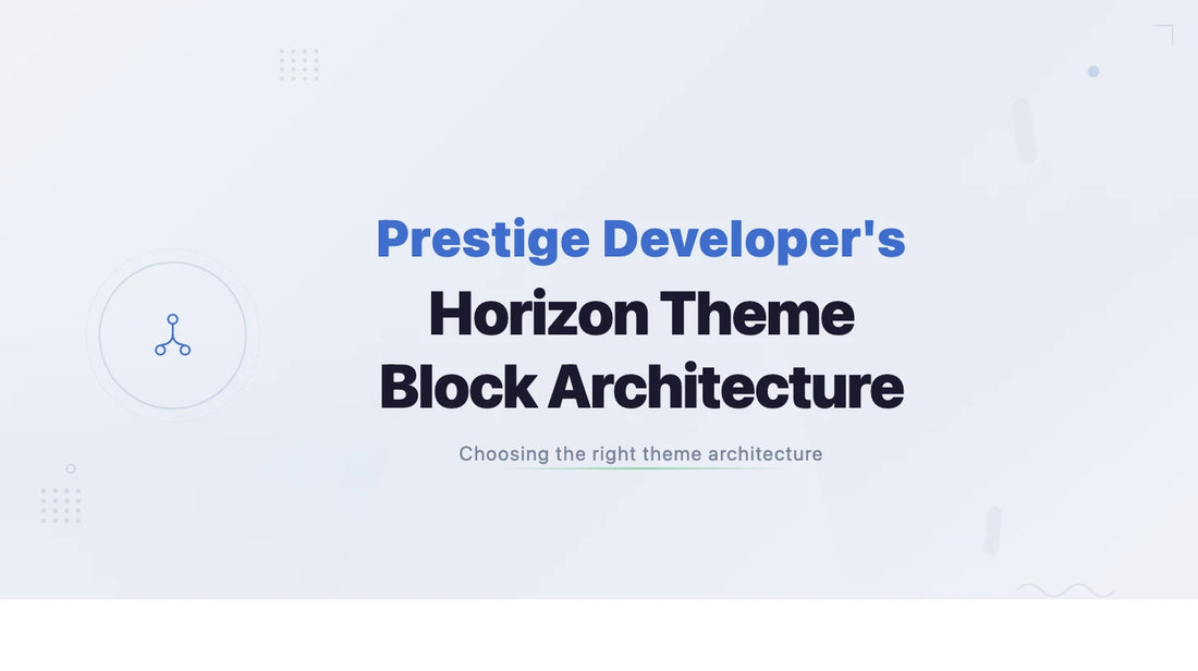 Prestige Developer Take on Horizon Theme Block Architecture