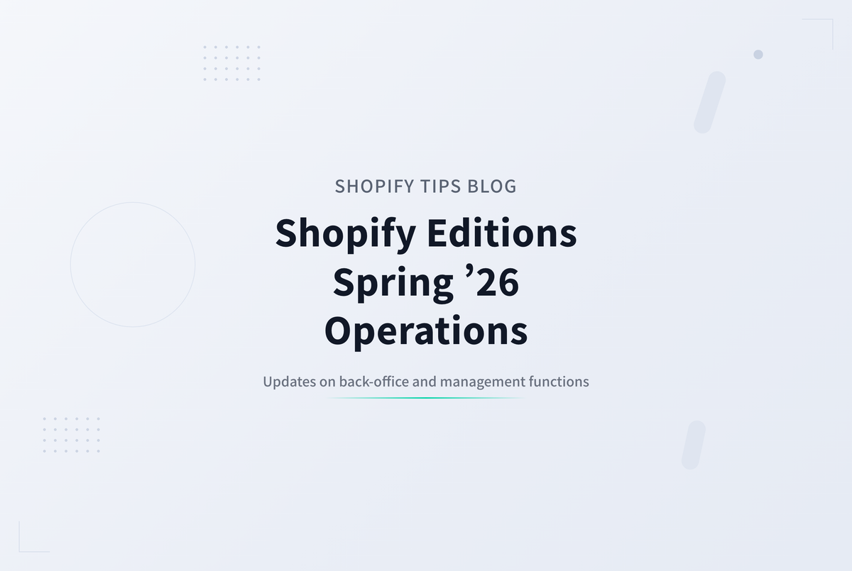 Shopify Editions Spring ’26 オペレーション