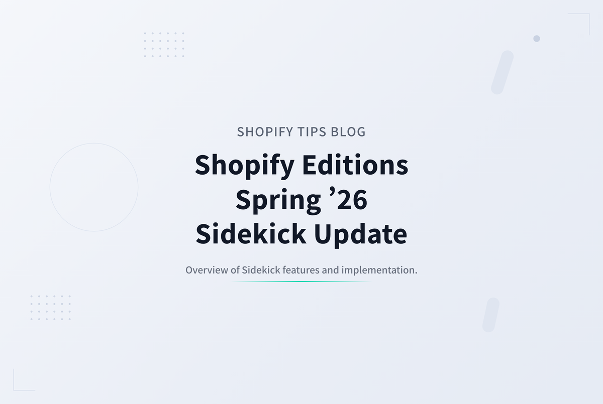 Shopify Editions Spring ’26 Sidekick