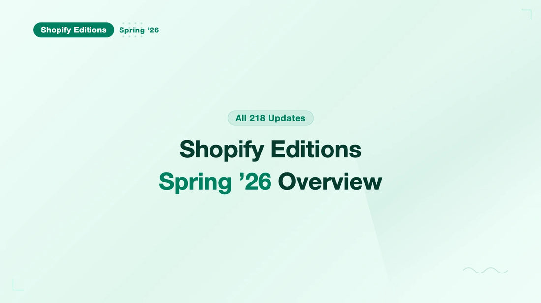 Shopify Editions 2026年春 全まとめ（全218項目・重要度／出典付き） (EN)