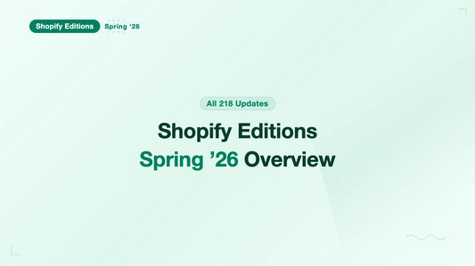 Shopify Editions 2026年春 全まとめ（全218項目・重要度／出典付き） (EN)